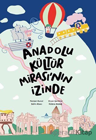 Anadolu Kültür Mirası nın İzinde
