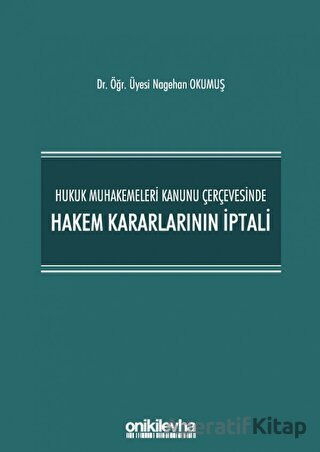 Hukuk Muhakemeleri Kanunu Çerçevesinde Hakem Kararlarının İptali