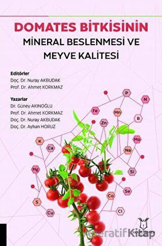 Domates Bitkisinin Mineral Beslenmesi ve Meyve Kalitesi