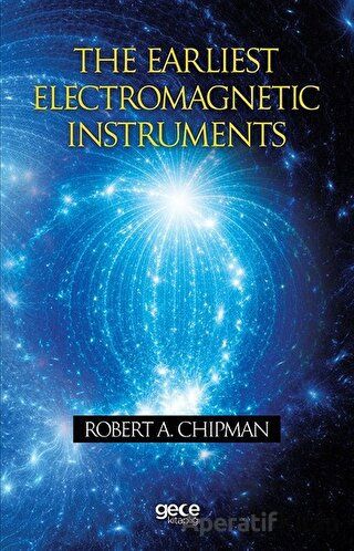 The Earliest Electromagnetic Instruments