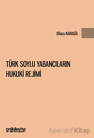 Türk Soylu Yabancıların Hukuki Rejimi