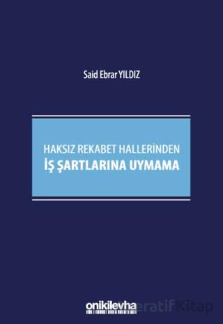 Haksız Rekabet Hallerinden İş Şartlarına Uymama