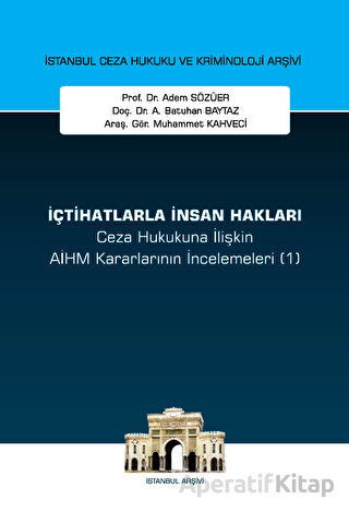 İçtihatlarla İnsan Hakları Ceza Hukukuna İlişkin Aihm Kararlarının İncelemeleri 1