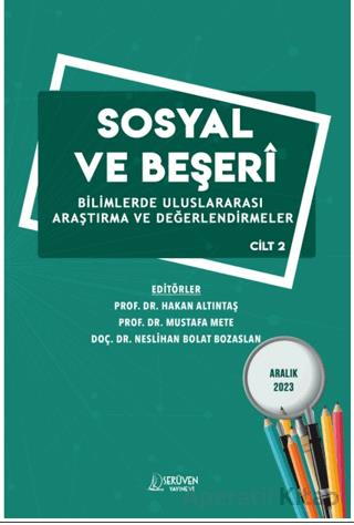 Sosyal ve Beşeri Bilimlerde Alanında Uluslararası Araştırma ve Değerlendirmeler Cilt 2