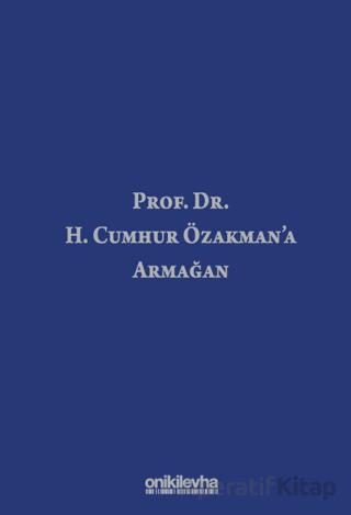 Prof Dr H Cumhur Özakman a Armağan