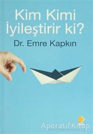 Kim Kimi İyileştirir ki Emre Kapkın 25 İndirim