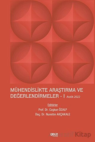 Mühendislikte Araştırma ve Değerlendirmeler I Aralık 2022