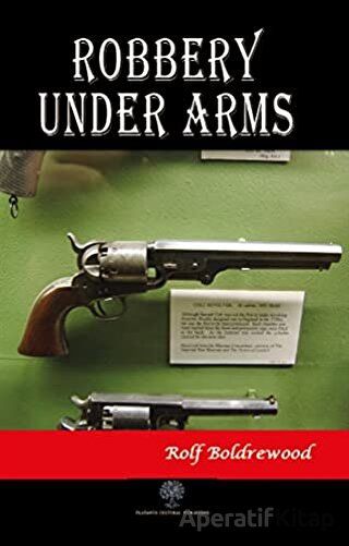 Robbery Under Arms Rolf Boldrewood 30 İndirim