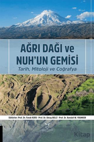 Ağrı Dağı ve Nuh un Gemisi Tarih Mitoloji ve Coğrafya
