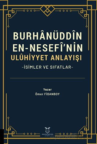 Burhânüddîn En Nesefî nin Ulûhiyyet Anlayışı İsimler ve Sıfatlar