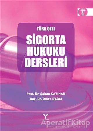 Türk Özel Sigorta Hukuku Dersleri Ömer Bağcı 25 İndirim