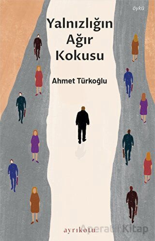 Yalnızlığın Ağır Kokusu