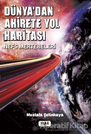 Dünya dan Ahirete Yol Haritası