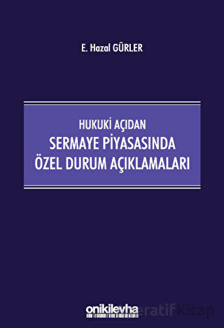 Hukuki Açıdan Sermaye Piyasasında Özel Durum Açıklamaları