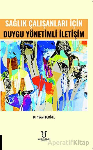 Sağlık Çalışanları İçin Duygu Yönetimli İletişim