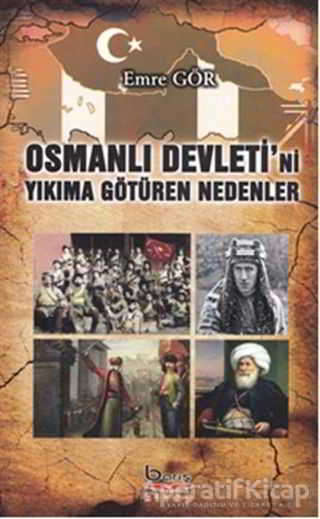 Osmanlı Devleti ni Yıkıma Götüren Nedenler
