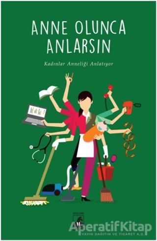 Anne Olunca Anlarsın
