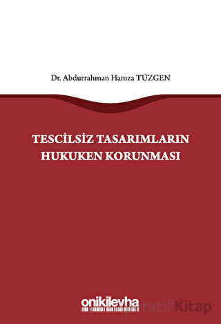 Tescilsiz Tasarımların Hukuken Korunması