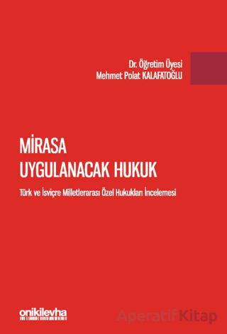 Mirasa Uygulanacak Hukuk Mehmet Polat Kalafatoğlu 15 İndirim