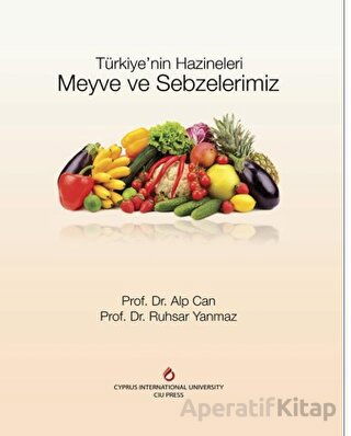 Türkiye nin Hazineleri Meyve ve Sebzelerimiz