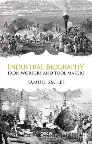 Industrial Biography Iron Workers and Tool Makers