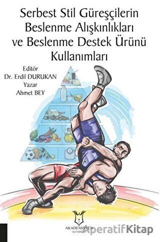 Serbest Stil Güreşçilerin Beslenme Alışkınlıkları ve Beslenme Destek Ürünü Kullanımları