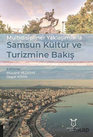 Multidisipliner Yaklaşımlarla Samsun Kültür ve Turizmine Bakış