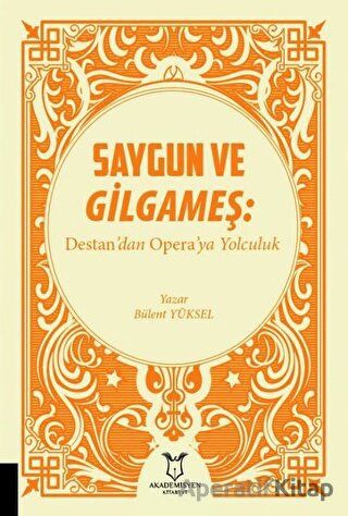Saygun ve Gilgameş Destan dan Opera ya Yolculuk
