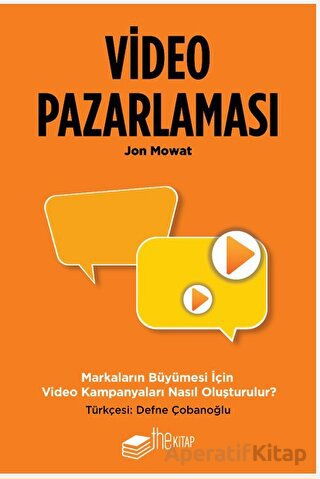 Video Pazarlaması Markaların Büyümesi için Video Kampanyaları Nasıl Oluşturulur