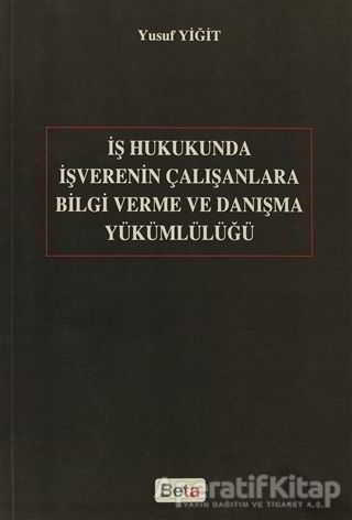 İş Hukukunda İşverenin Çalışanlara Bilgi Verme ve Danışma Yükümlülüğü