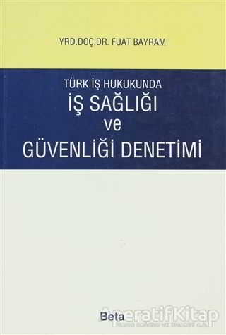 İş Sağlığı ve Güvenliği Denetimi Türk İş Hukukunda