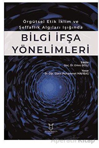 Örgütsel Etik İklim ve Şeffaflık Algıları Işığında Bilgiİ fşa Yönelimleri