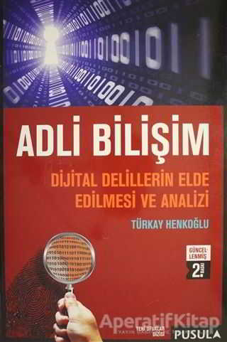 Adli Bilişim Dijital Delillerin Elde Edilmesi ve Analizi