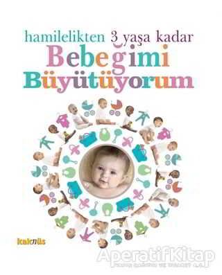 Hamilelikten 3 Yaşa Kadar Bebeğimi Büyütüyorum