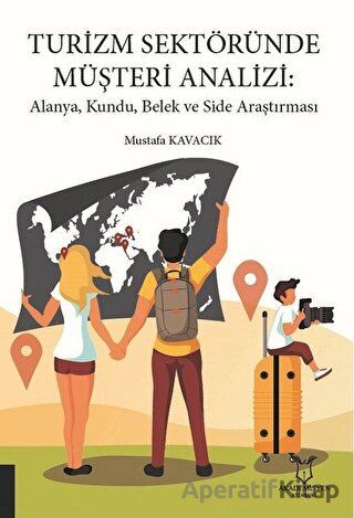 Turizm Sektöründe Müşteri Analizi Alanya Kundu Belek ve Side Araştırması