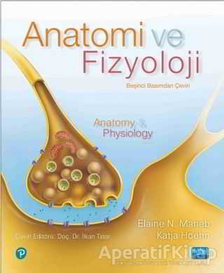 ANATOMİ VE FİZYOLOJİ Anatomy Physiology