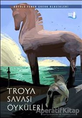 Troya Savaşı Öyküleri