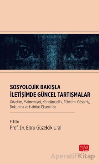 Sosyolojik Bakışla İletişimde Güncel Tartışmalar