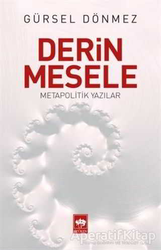 Ötüken Kitap Derin Mesele Gürsel Dönmez