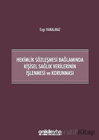 Hekimlik Sözleşmesi Bağlamında Kişisel Sağlık Verilerinin İşlenmesi ve Korunması