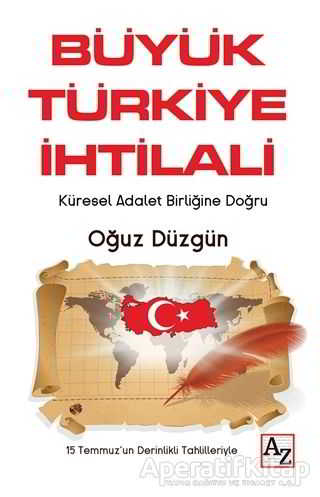 Büyük Türkiye Ihtilali Küresel Adalet Birliğine Doğru Oğuz Düzgün