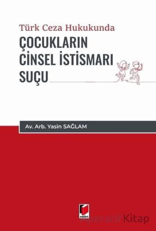 Türk Ceza Hukukunda Çocukların Cinsel İstismarı Suçu