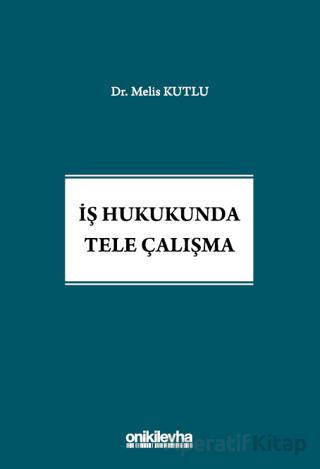 İş Hukukunda Tele Çalışma Melis Kutlu 15 İndirim