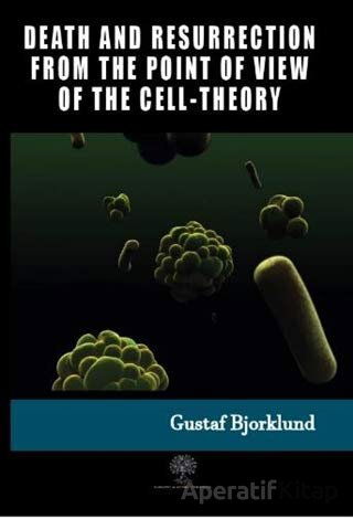 Death And Resurrection From The Point Of View Of The Cell Theory