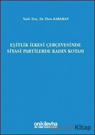 Eşitlik İlkesi Çerçevesinde Siyasi Partilerde Kadın Kotası