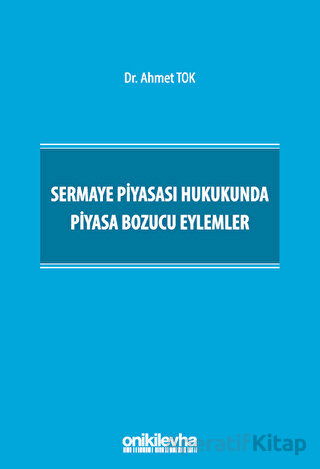 Sermaye Piyasası Hukukunda Piyasa Bozucu Eylemler