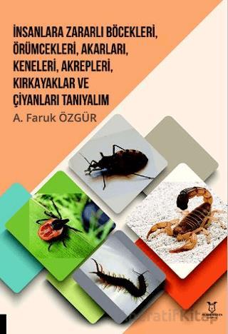 İnsanlara Zararlı Böcekleri Örümcekleri Akarları Keneleri Akrepleri Kırk Ayaklar ve Çıyanları T
