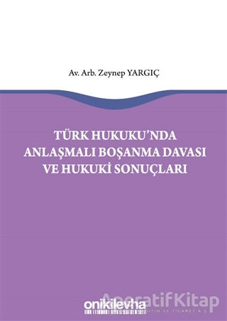 Türk Hukukunda Anlaşmalı Boşanma Davası ve Hukuki Sonuçları