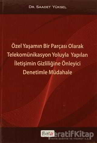 Özel Yaşamın Bir Parçası Olarak Telekomünikasyon Yoluyla Yapılan İletişimin Gizliliğine Önleyici Denetimle Müdahale