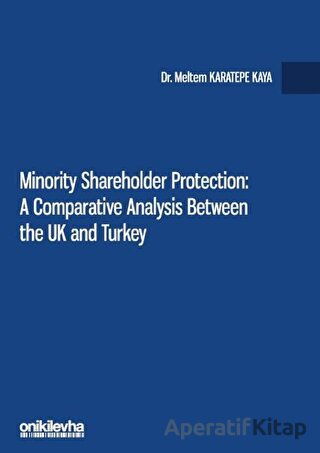 Minority Shareholder Protection A Comparative Analysis Between the UK and Turkey